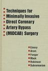 Techniques for Minimally Invasive Direct Coronary Artery Bypass (Midcab) Surgery - Retail Maharaj