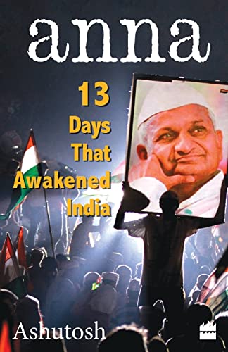 Anna - 13 Days That Awakened India - Retail Maharaj