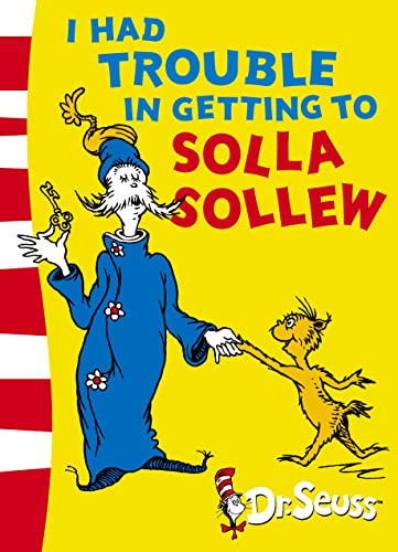 I Had Trouble in Getting to Solla Sollew: Yellow Back Book (Dr. Seuss - Yellow Back Book) - Retail Maharaj