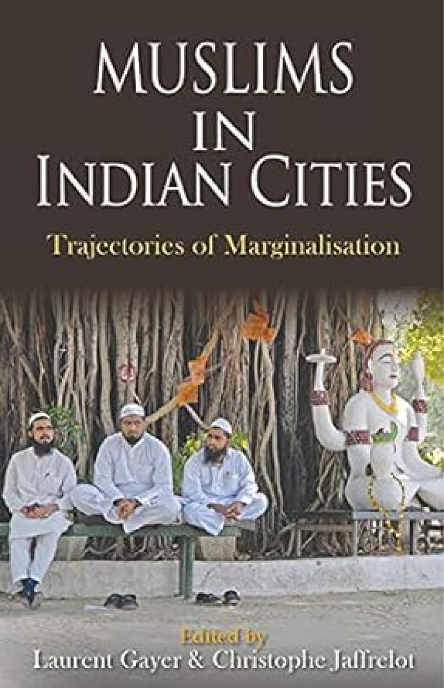Muslims In Indian Cities : Trajectories Of Marginalisation - Retail Maharaj