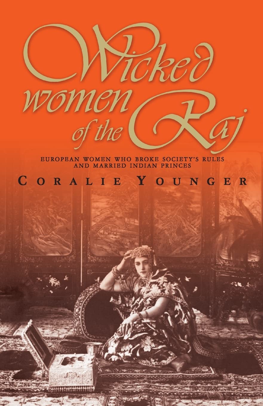 Wicked Women of the Ra: European Women Who Broke Society Rules and Married Life - Retail Maharaj