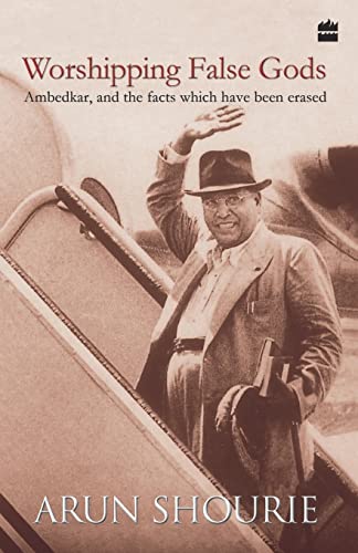 Worshipping False Gods: Ambedkar and the Facts That Have Been Erased - Retail Maharaj