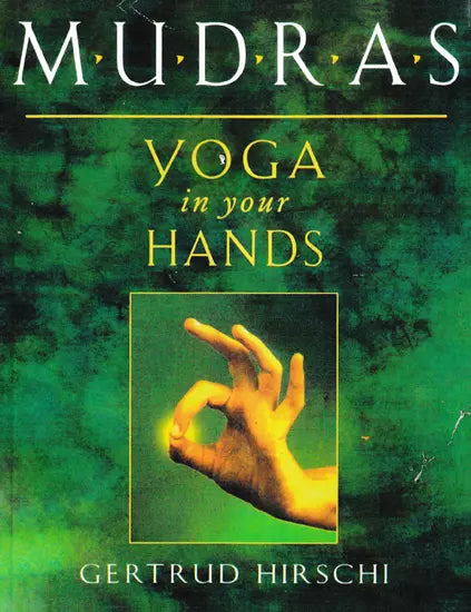 Mudras: Yoga in Your Hands (Alternative Medicine Series) - Retail Maharaj