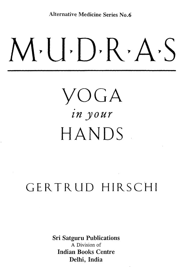 Mudras: Yoga in Your Hands (Alternative Medicine Series) - Retail Maharaj