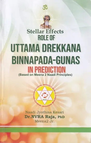 Role of Uttama Drekkana Binnapada Gunas in Prediction (Based on Pillas of Meena2 Nadi) By NVRA Raja - Retail Maharaj