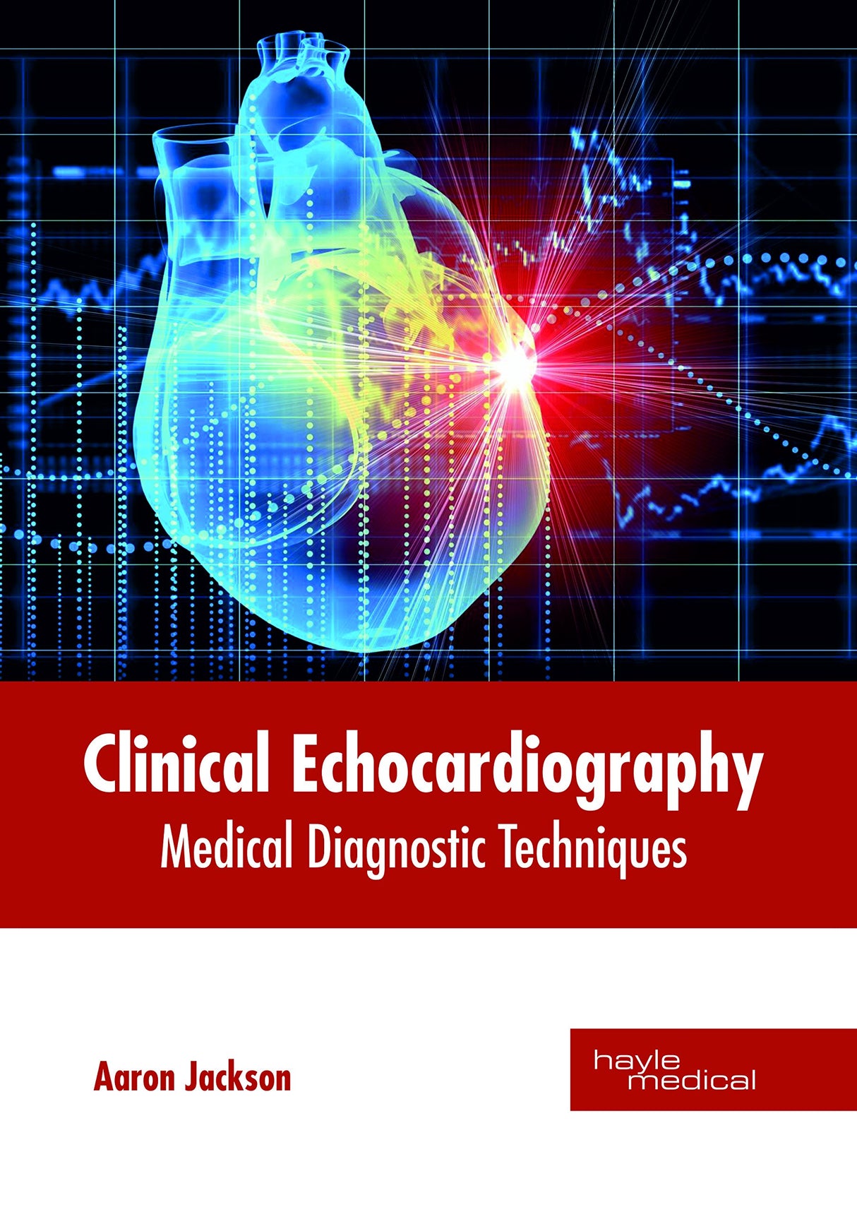 Clinical Echocardiography: Medical Diagnostic Techniques - Retail Maharaj