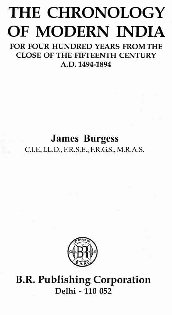 The Chronology of Modern India- For Four Hundred Years from the Close of the Fifteenth Century A.D. 1494-1894 - Retail Maharaj