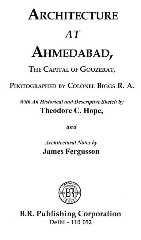 Architecture at Ahmedabad the Capital of Goozerat Photographed by Colonel Biggs R.A. - Retail Maharaj