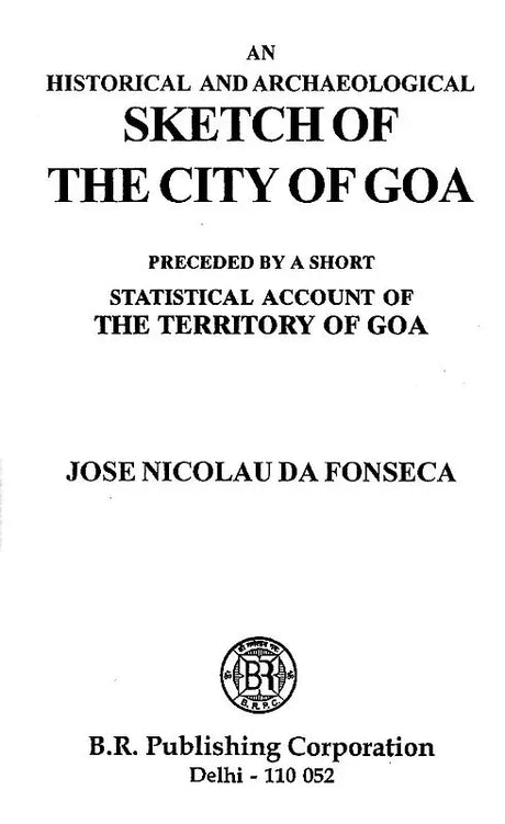 An Historical and Archaeological Sketch of the City of Goa (Preceded by A Short Statistical Account of the Territory of Goa) - Retail Maharaj