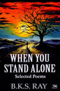 When You Stand Alone (Selected Poems) - Retail Maharaj
