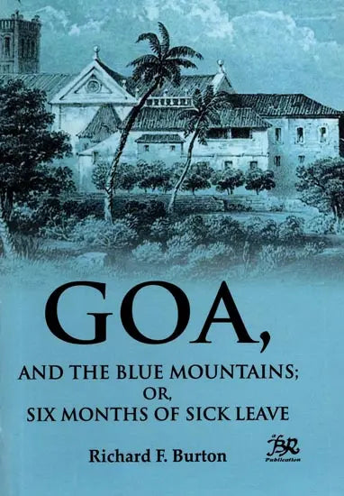 Goa, and the Blue Mountains; Or, Six Months of Sick Leave - Retail Maharaj