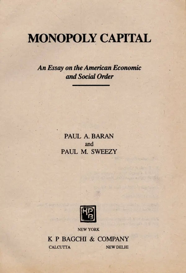 Monopoly Capital- An Essay on the American Economic and Social Order (An Old and Rare Book)