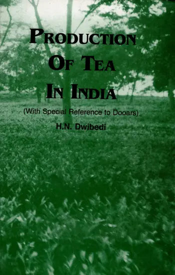 Production of Tea in India (With Special Reference to Dooars) - Retail Maharaj