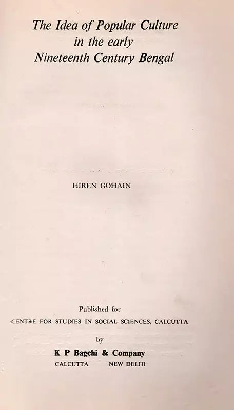 The Idea of Popular Culture in the Early Nineteenth Century Bengal (S. G. Deuskar Lectures on Indian History and Culture 1989) An Old and Rare Book - Retail Maharaj