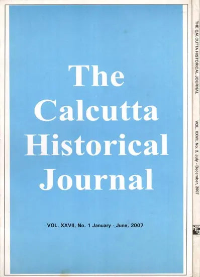 The Calcutta Historical Journal- Vol. XXVII, No. 1: The Slogan of the First Sepoy Mutiny at Barrackpore 1824, Vol. XXVII, No. 2: Articulating Middle Class Identity in Colonial Bengal (Set of 2 Volumes) - Retail Maharaj