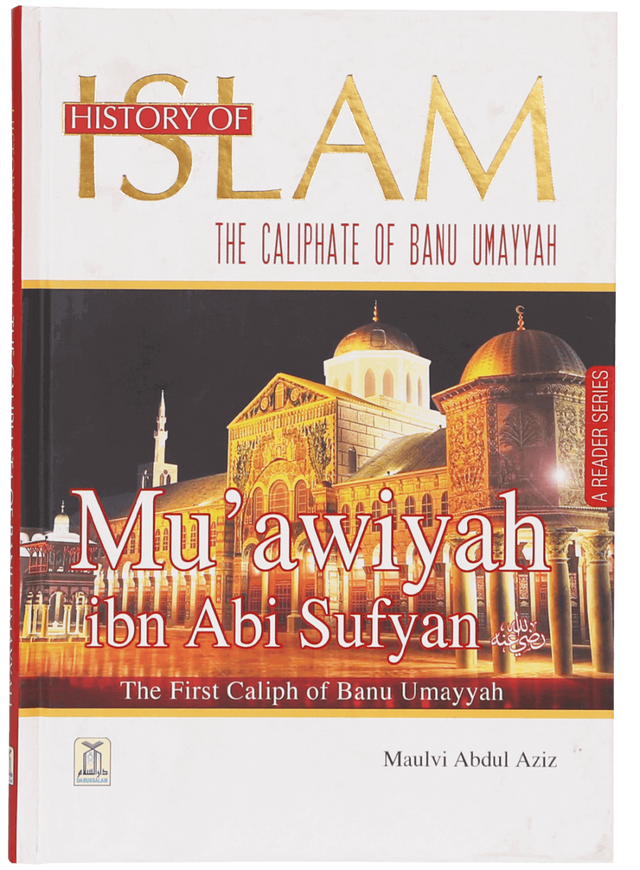 History of Islam: Mu’awiyah ibn Abi Sufyan - Retail Maharaj