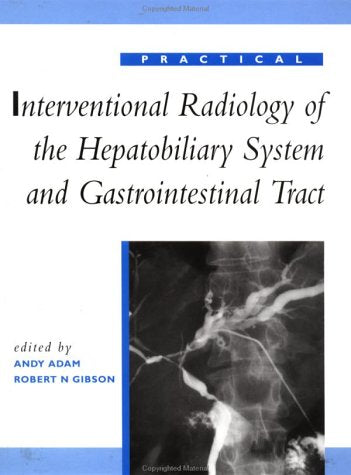 Practical Interventional Radiology of the Hepatobiliary System and Gastrointestinal Tract (Practical interventional radiology series) - Retail Maharaj