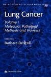 Lung Cancer: Volume 1: Molecular Pathology Methods And Reviews - Retail Maharaj