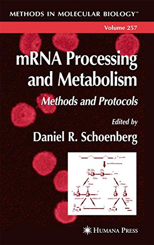 MRNA PROCESSING AND METABOLISM: METHODS AND PROTOCOLS: 257 (Methods in Molecular Biology) - Retail Maharaj