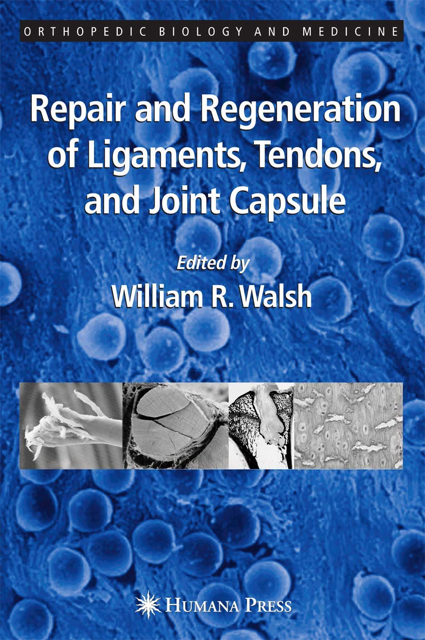 Repair and Regeneration of Ligaments, Tendons, and Joint Capsule (Orthopedic Biology and Medicine) - Retail Maharaj