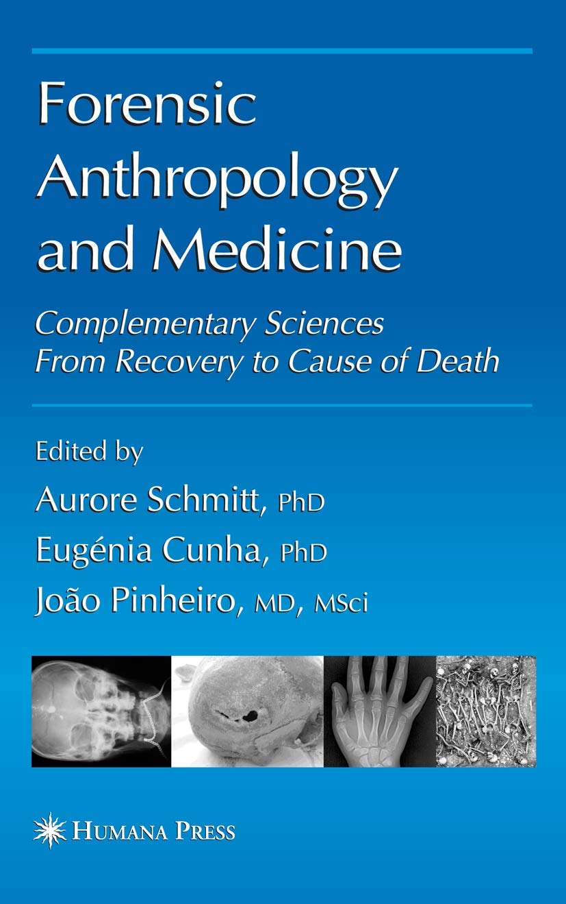 Forensic Anthropology and Medicine: Complementary Sciences From Recovery to Cause of Death - Retail Maharaj