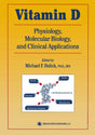 Vitamin D: Physiology, Molecular Biology, and Clinical Applications (Nutrition and Health) - Retail Maharaj