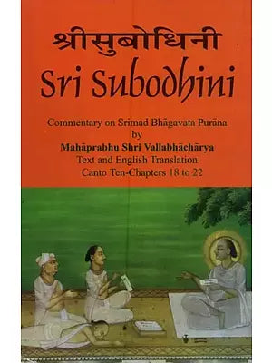 Sri Subodhini: Commentary on Srimad Bhagavata Purana - Volume V (Canto Ten-Chapters 18 to 22) - Retail Maharaj