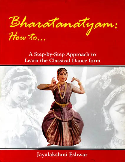 Bharatanatyam: How to? (A Step-by-Step Approach to Learn the Classical Dance form) - Retail Maharaj