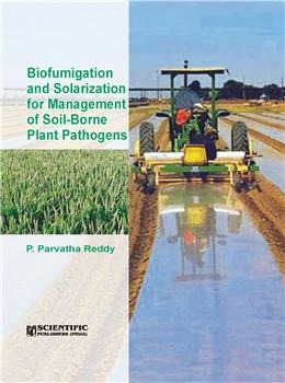 Biofumigation and Solarization for Management of Soil Borne Plant Pathogens - Retail Maharaj