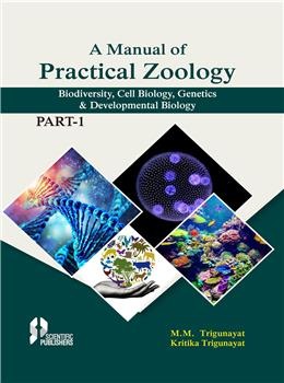 A Manual of Practical Zoology: Biodiversity, Cell Biology, Genetics & Developmental Biology Part 1 - Retail Maharaj