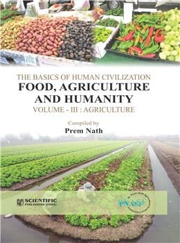 The Basics of Human Civilization Food, Agriculture and Humanity, Vol. III : Agricutlure - Retail Maharaj
