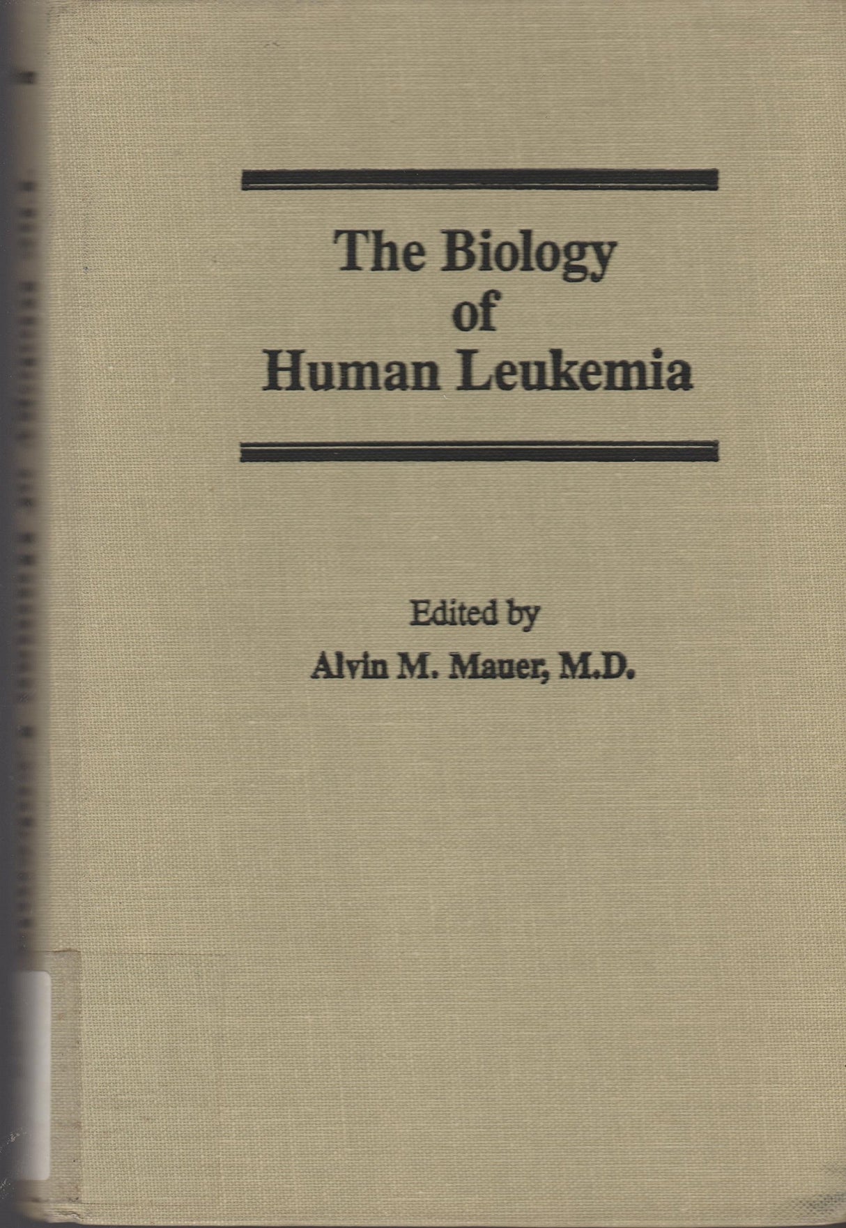 The Biology of Human Leukemia (Johns Hopkins Series in Contemporary Medicine and Public Health) - Retail Maharaj