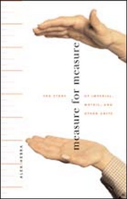 Measure for Measure: The Story of Imperial, Metric and Other Units - Retail Maharaj