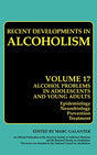 Alcohol Problems in Adolescents and Young Adults: Epidemiology. Neurobiology. Prevention. and Treatment: 17 (Recent Developments in Alcoholism) - Retail Maharaj