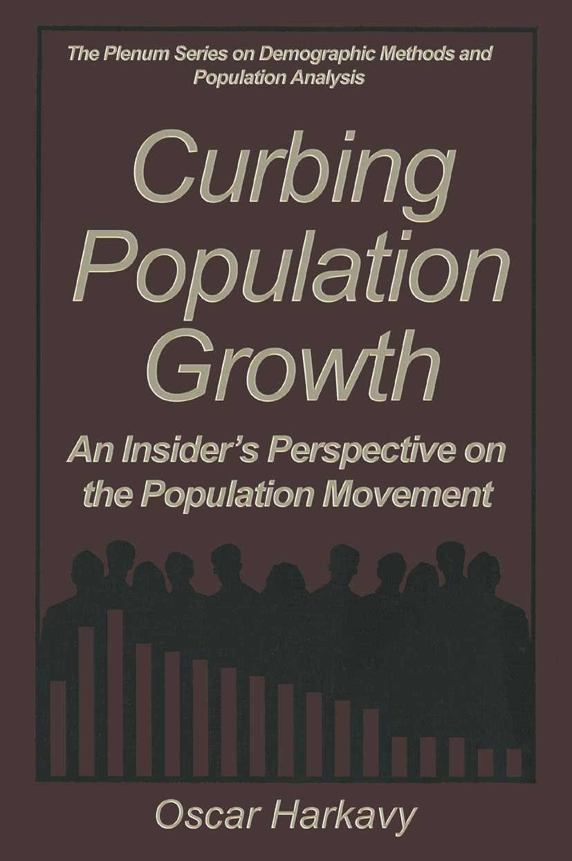 Curbing Population Growth: An Insider’s Perspective on the Population Movement (The Springer Series on Demographic Methods and Population Analysis) - Retail Maharaj