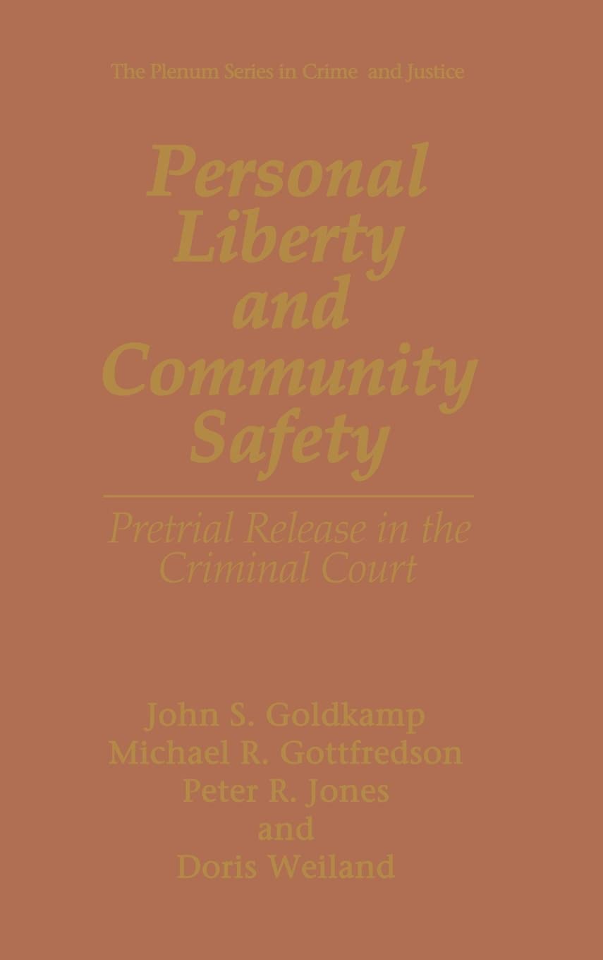 PERSONAL LIBERTY AND COMMUNITY SAFETY: Pretrial Release in the Criminal Court (The Plenum Series in Crime and Justice) - Retail Maharaj