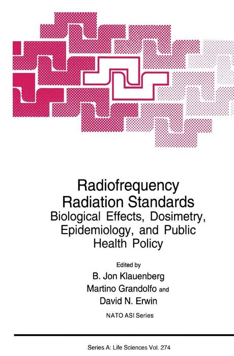 Radiofrequency Radiation Standards: Biological Effects, Dosimetry, Epidemiology, and Public Health Policy: 274 (NATO Science Series A:) - Retail Maharaj