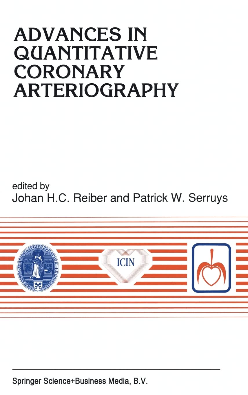 Advances in Quantitative Coronary Arteriography: v. 137 (Developments in Cardiovascular Medicine) - Retail Maharaj