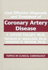 Cost Effective Diagnosis and Treatment of Coronary Artery Disease (Topics in Clinical Cardiology S.) - Retail Maharaj