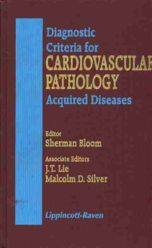 Diagnostic Criteria for Cardiovascular Pathology: Acquired Diseases - Retail Maharaj