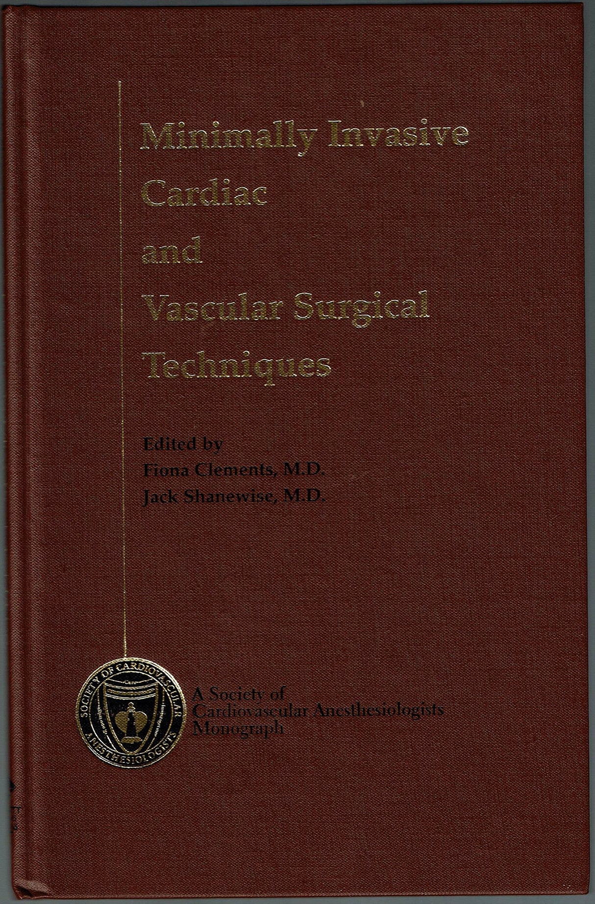 Minimally Invasive Cardiac and Vascular Surgery Techniques (Society of Cardiovascular Anesthesiologists Monograph) - Retail Maharaj