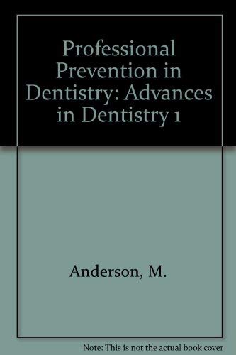 Professional Prevention in Dentistry: Advances in Dentistry 1 - Retail Maharaj