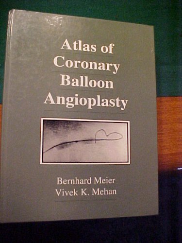 Atlas of Coronary Balloon Angioplasty: v. 23 (Fundamental and Clinical Cardiology) - Retail Maharaj