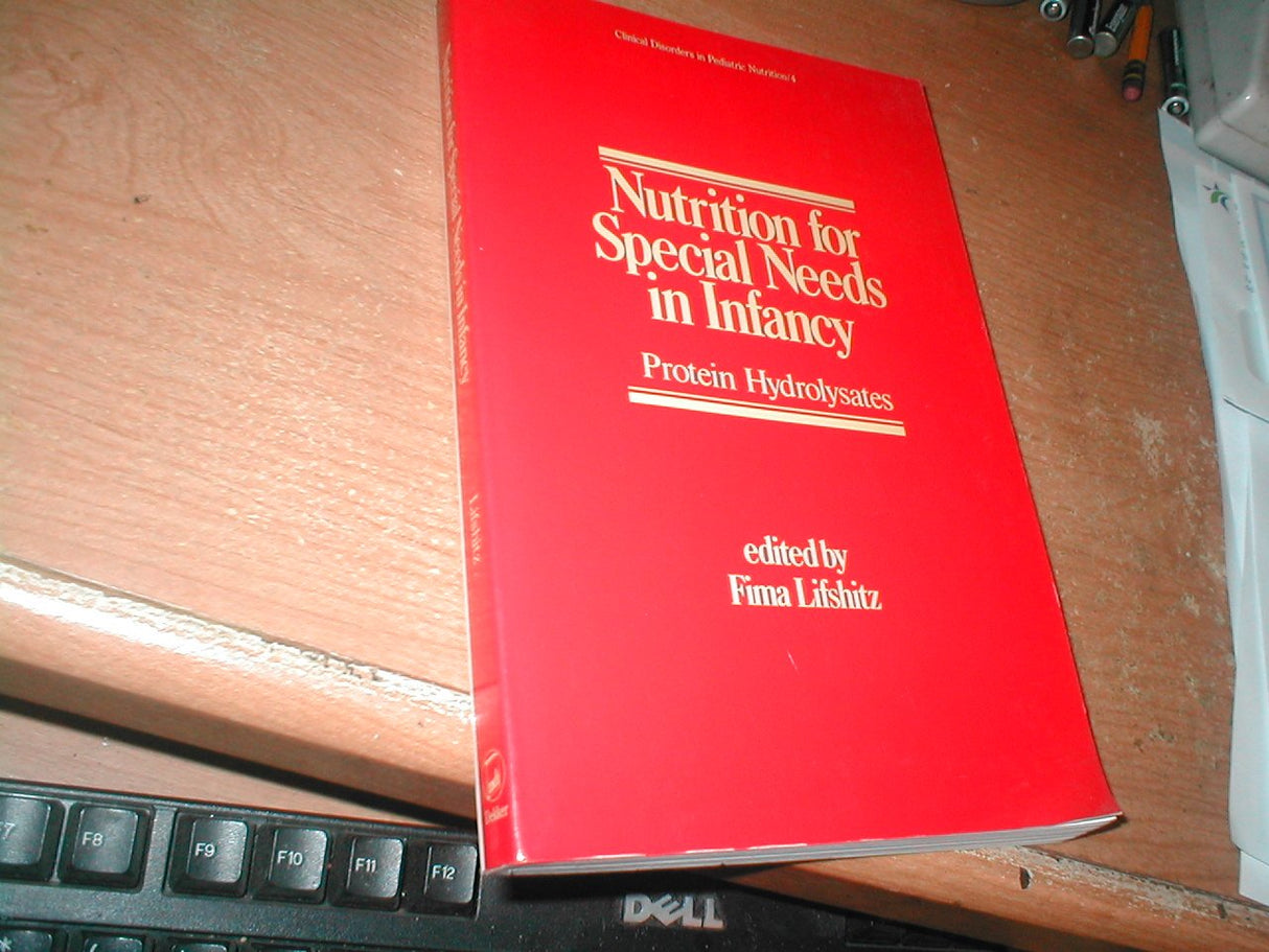 Nutrition for Special Needs in Infancy: Protein Hydrolysates: 004 (Clinical Disorders in Pediatric Nutrition Series) - Retail Maharaj