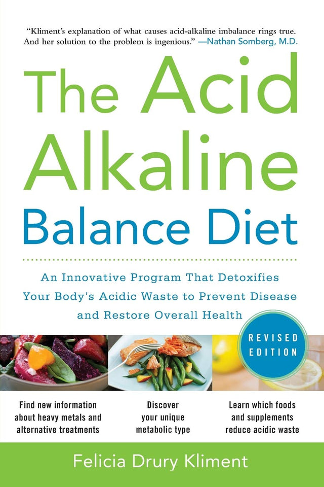 The Acid Alkaline Balance Diet, Second Edition: An Innovative Program that Detoxifies Your Body's Acidic Waste to Prevent Disease and Restore Overall Health - Retail Maharaj
