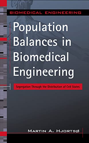 Population Balances in Biomedical Engineering: Segregation Through the Distribution of Cell States (MECHANICAL ENGINEERING) - Retail Maharaj