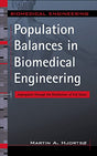 Population Balances in Biomedical Engineering: Segregation Through the Distribution of Cell States (MECHANICAL ENGINEERING) - Retail Maharaj
