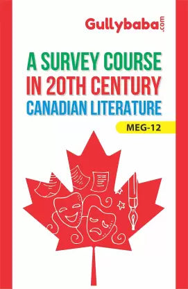 MEG12 A Survey Course In 20Th Century Canadian Literature (IGNOU Help book for MEG-12 in English Medium) - Retail Maharaj