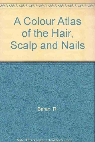 A Colour Atlas of the Hair, Scalp and Nails - Retail Maharaj
