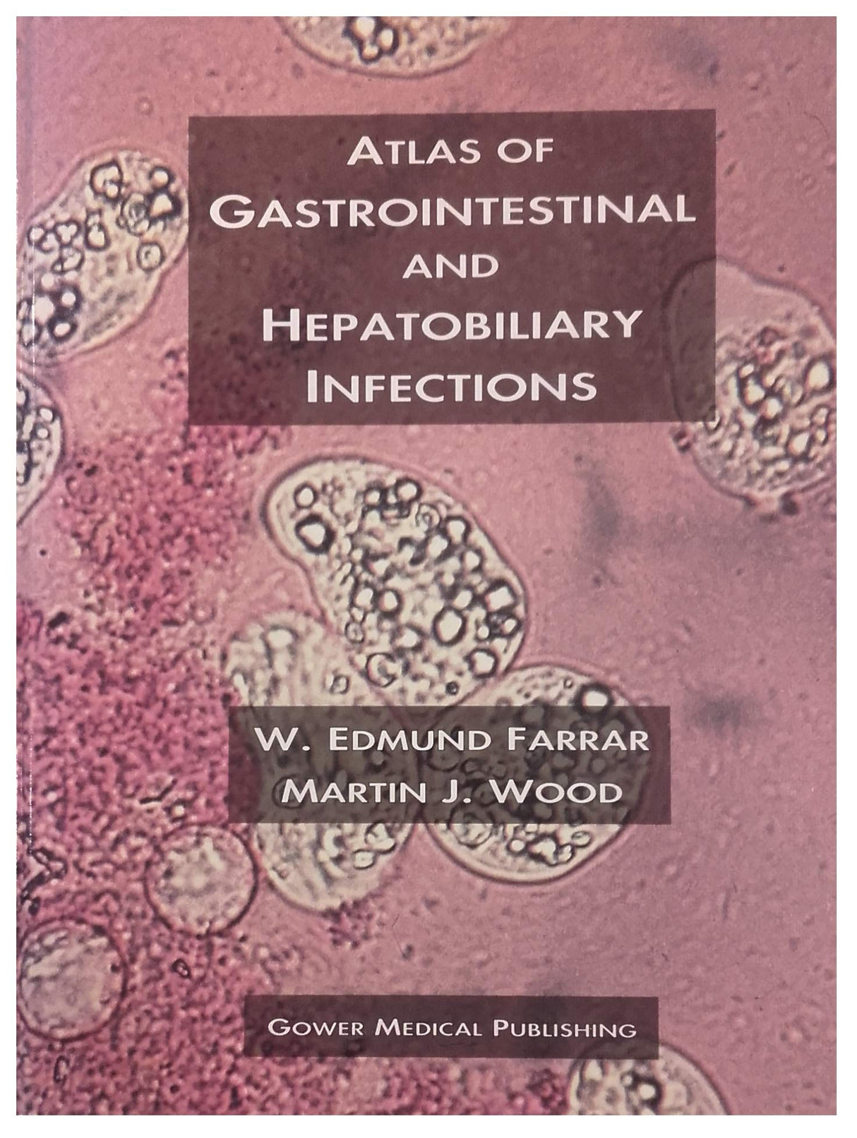 Atlas of Gastrointestinal and Hepatobiliary Infections - Retail Maharaj